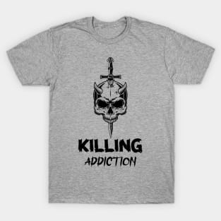 Killing Addiction T-Shirt